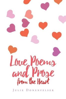 Love Poems and Prose from the Heart