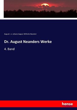 Dr. August Neanders Werke