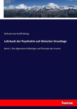 Lehrbuch der Psychiatrie auf klinischer Grundlage