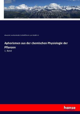 Aphorismen aus der chemischen Physiologie der Pflanzen