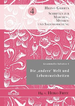 Gesammelte Aufsätze 4: Die "andere" Welt und Lebensweisheiten