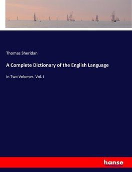 A Complete Dictionary of the English Language