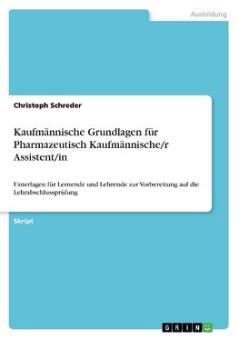 Kaufmännische Grundlagen für Pharmazeutisch Kaufmännische/r Assistent/in