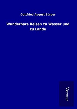 Wunderbare Reisen zu Wasser und zu Lande