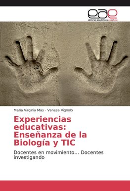 Experiencias educativas: Enseñanza de la Biología y TIC