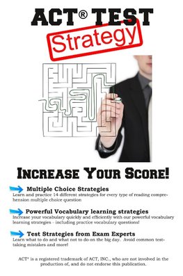 ACT Test Strategy!: Winning Multiple Choice Strategies for the ACT Test