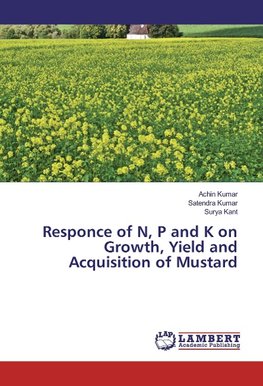 Responce of N, P and K on Growth, Yield and Acquisition of Mustard