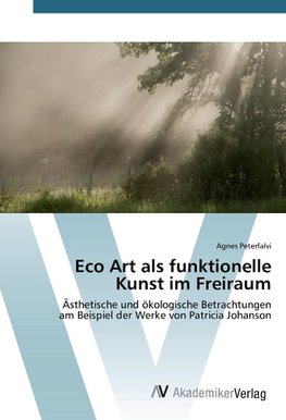 Eco Art als funktionelle Kunst im Freiraum