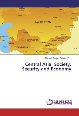 Central Asia: Society, Security and Economy