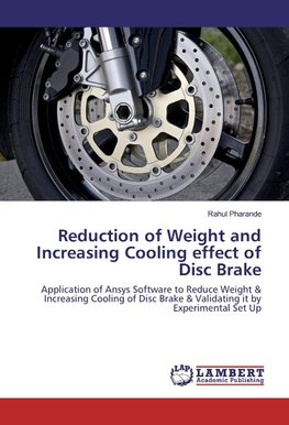 Reduction of Weight and Increasing Cooling effect of Disc Brake