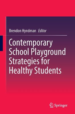 Contemporary School Playground Strategies for Healthy Students