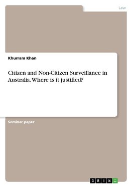 Citizen and Non-Citizen Surveillance in Australia. Where is it justified?