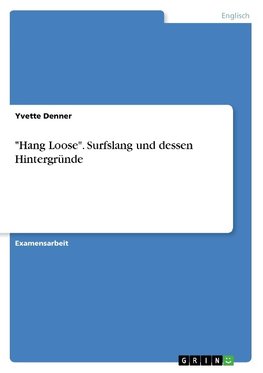 "Hang Loose". Surfslang und dessen Hintergründe