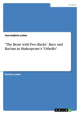 "The Beast with Two Backs". Race and Racism in Shakespeare's "Othello"