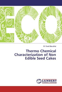 Thermo Chemical Characterization of Non Edible Seed Cakes