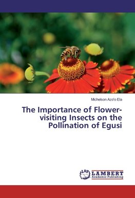 The Importance of Flower-visiting Insects on the Pollination of Egusi