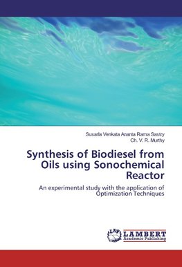 Synthesis of Biodiesel from Oils using Sonochemical Reactor