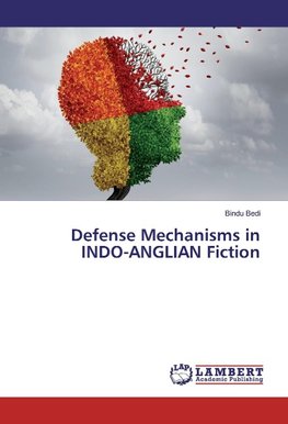 Defense Mechanisms in INDO-ANGLIAN Fiction