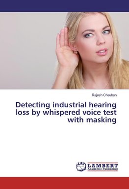 Detecting industrial hearing loss by whispered voice test with masking