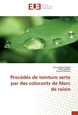 Procédés de teinture verte par des colorants de Marc de raisin