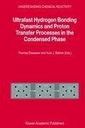 Ultrafast Hydrogen Bonding Dynamics and Proton Transfer Processes in the Condensed Phase