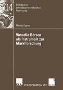 Virtuelle Börsen als Instrument zur Marktforschung