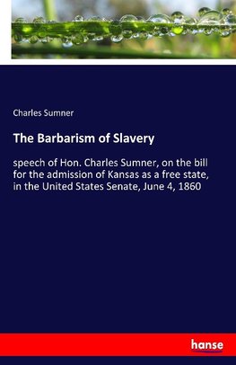 The Barbarism of Slavery