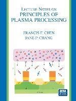 Lecture Notes on Principles of Plasma Processing