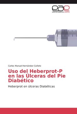 Uso del Heberprot-P en las Úlceras del Pie Diabético