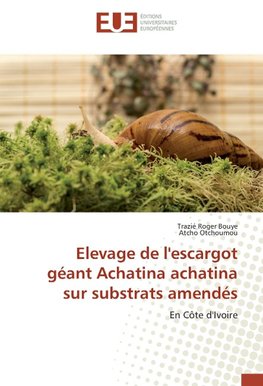 Elevage de l'escargot géant Achatina achatina sur substrats amendés