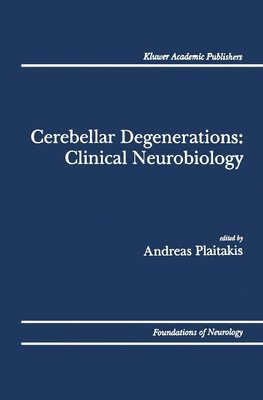 Cerebellar Degenerations: Clinical Neurobiology