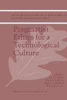 Pragmatist Ethics for a Technological Culture