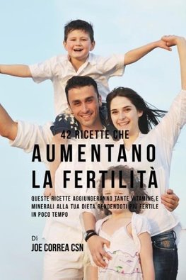 42 Ricette Che Aumentano La Fertilità