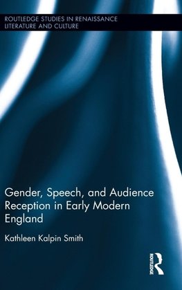 Gender, Speech, and Audience Reception in Early Modern England