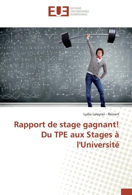 Rapport de stage gagnant! Du TPE aux Stages à l'Université