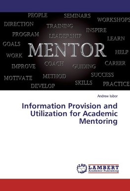 Information Provision and Utilization for Academic Mentoring