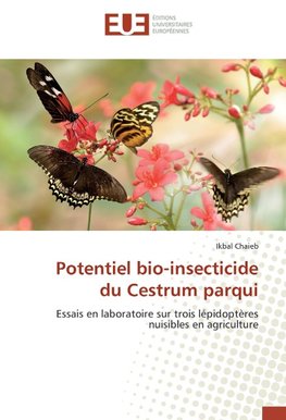 Potentiel bio-insecticide du Cestrum parqui