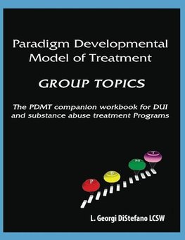 Paradigm Developmental Model of Treatment - GROUP TOPICS