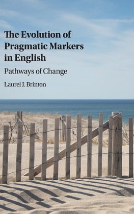 Brinton, L: Evolution of Pragmatic Markers in English