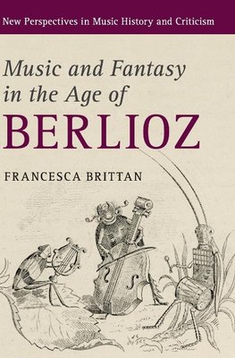 Music and Fantasy in the Age of Berlioz