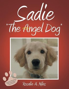 Sadie "The Angel Dog"