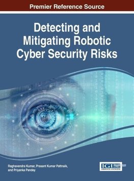 Detecting and Mitigating Robotic Cyber Security Risks