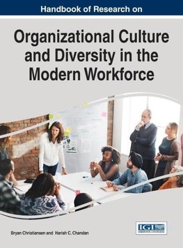 Handbook of Research on Organizational Culture and Diversity in the Modern Workforce