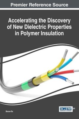 Accelerating the Discovery of New Dielectric Properties in Polymer Insulation