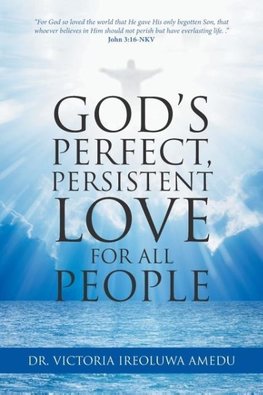 God's Perfect, Persistent Love for All People