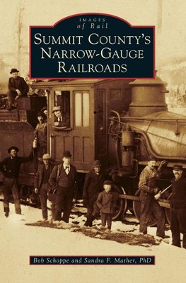 Summit County's Narrow-Gauge Railroads