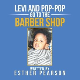 Levi and Pop-Pop Go to the Barbershop