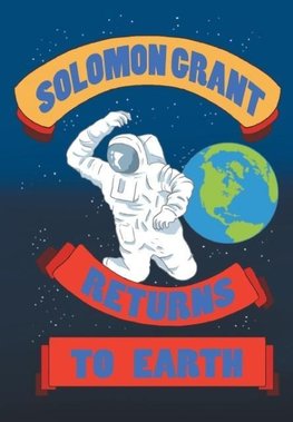 Solomon Grant Returns to Earth