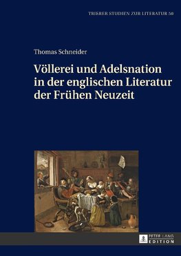 Völlerei und Adelsnation in der englischen Literatur der Frühen Neuzeit