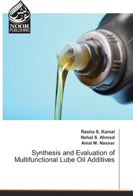 Synthesis and Evaluation of Multifunctional Lube Oil Additives